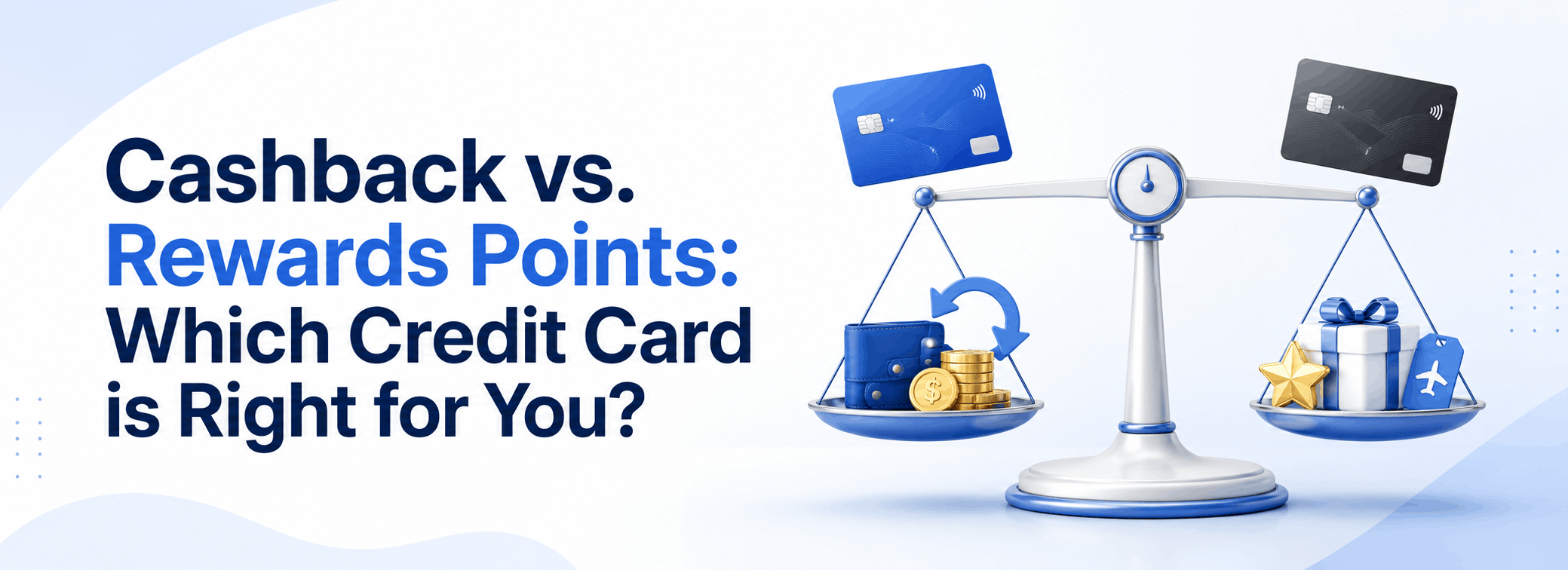 Cashback vs. Rewards Points: Which Credit Card is Right for You?